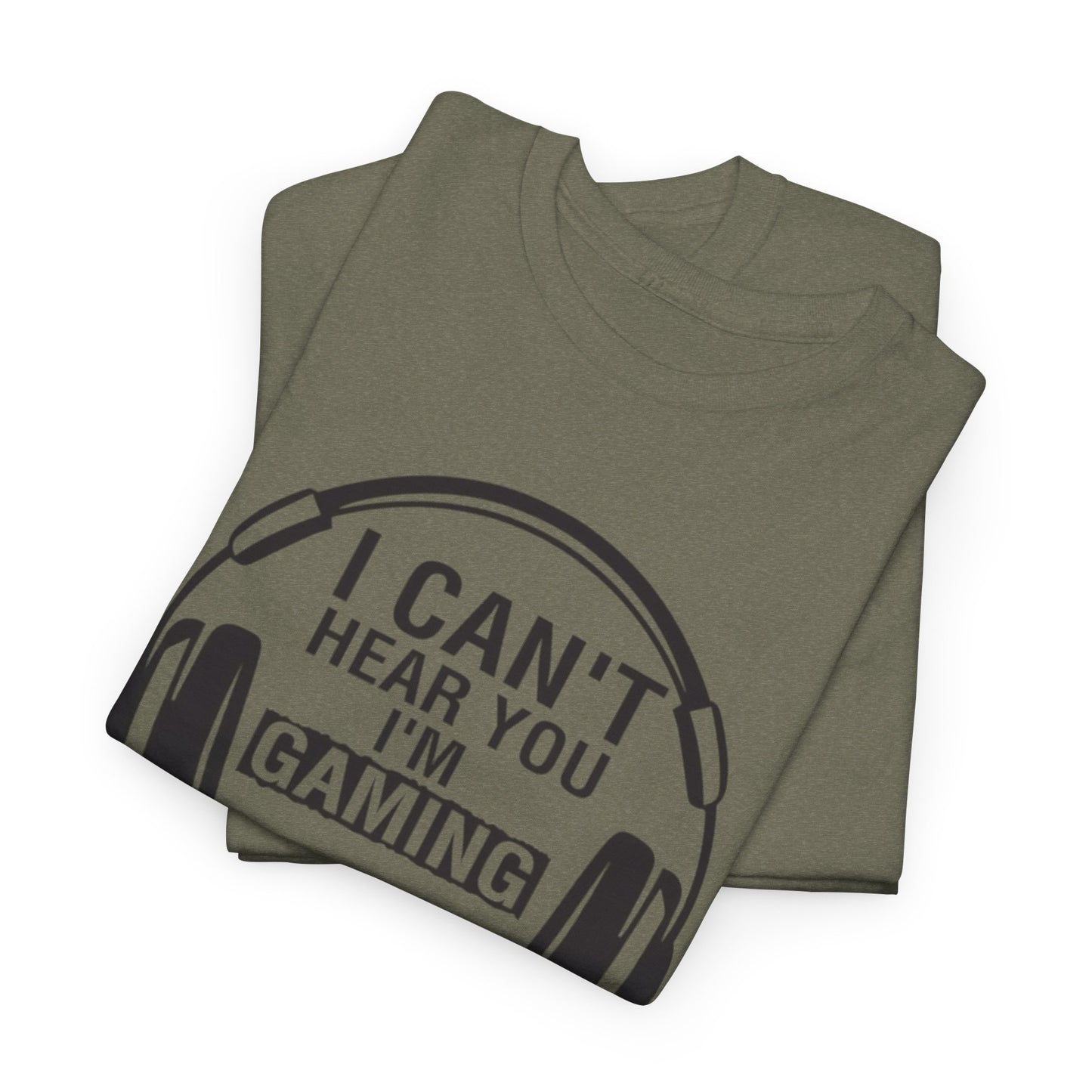 GME - I Can't Hear You I'm Gaming | Unisex Heavy Cotton Tee