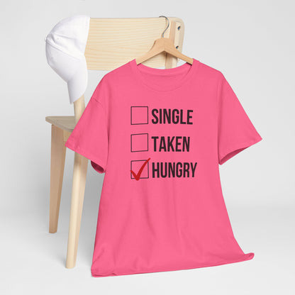 AVL - Single, Taken Hungry | Unisex Heavy Cotton Tee