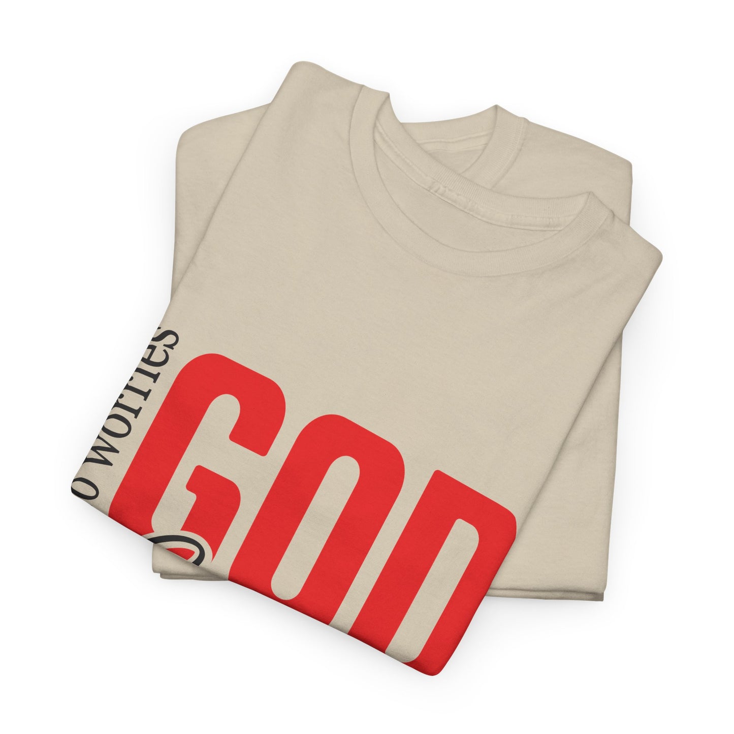 No Worries, God Got Me T-Shirt | Christian Faith Statement Unisex Tee