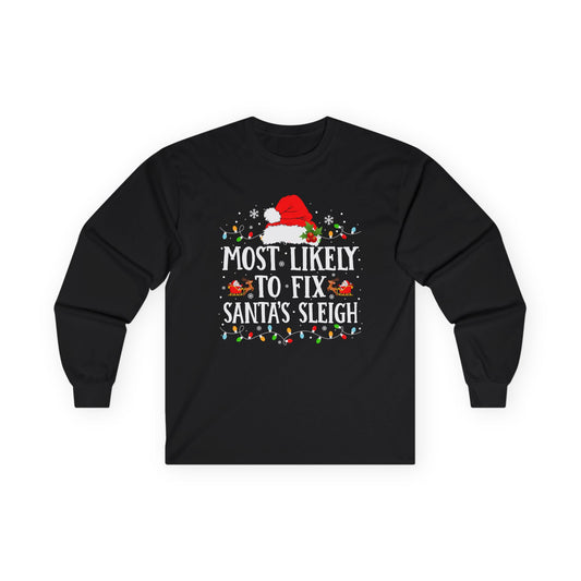 CMS - Most Likely To…Fix Santa's Sleigh | Unisex Ultra Cotton Long Sleeve Tee