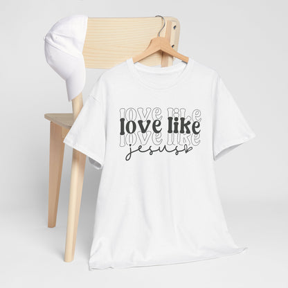 CHW - Love Like Jesus | Unisex Heavy Cotton Tee