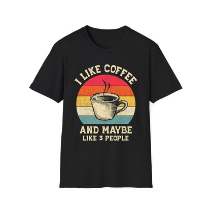"I Like Coffee… and Maybe 3 People" Funny Coffee Lover T-Shirt