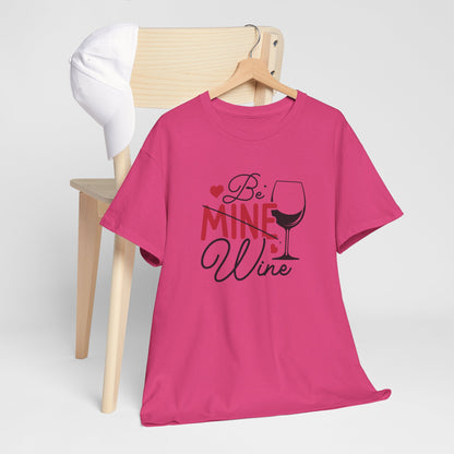 AVL - Be Mine Wine | Unisex Heavy Cotton Tee