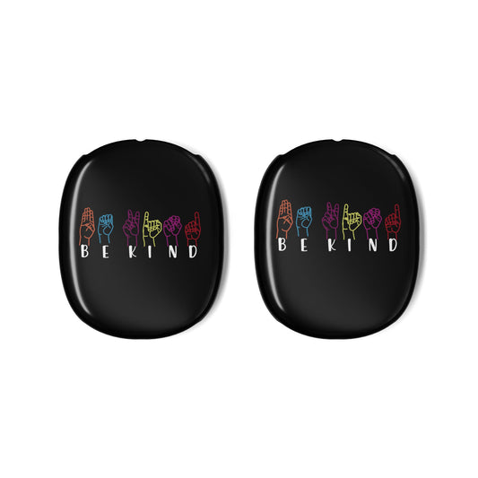 “Be Kind” ASL AirPods Max Case – Sign Language Kindness Quote Headphone Cover