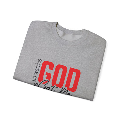 No Worries, God Got Me Sweatshirt | Christian Faith Statement Unisex Crewneck