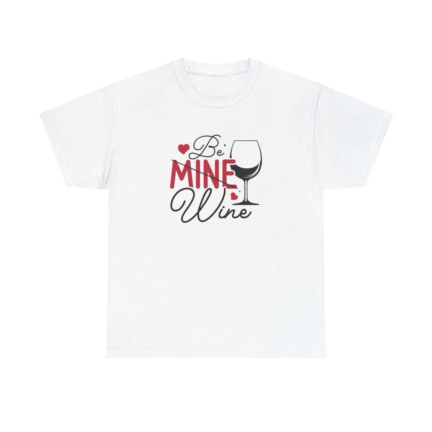 AVL - Be Mine Wine | Unisex Heavy Cotton Tee