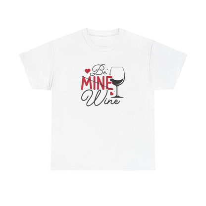 AVL - Be Mine Wine | Unisex Heavy Cotton Tee