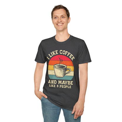 "I Like Coffee… and Maybe 3 People" Funny T-Shirt – Unisex Soft Cotton Coffee Lover Tee – Sarcastic Humor Shirt for Caffeine Addicts