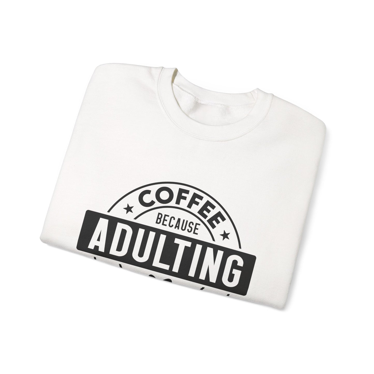 Coffee Because Adulting Is Hard Sweatshirt | Cozy Unisex Crewneck for Coffee Lovers