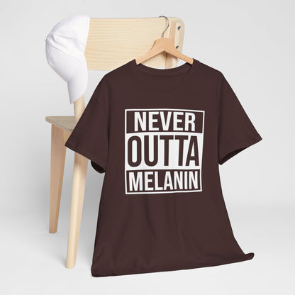 BADED - Never Outta Melanin | Unisex Heavy Cotton Tee