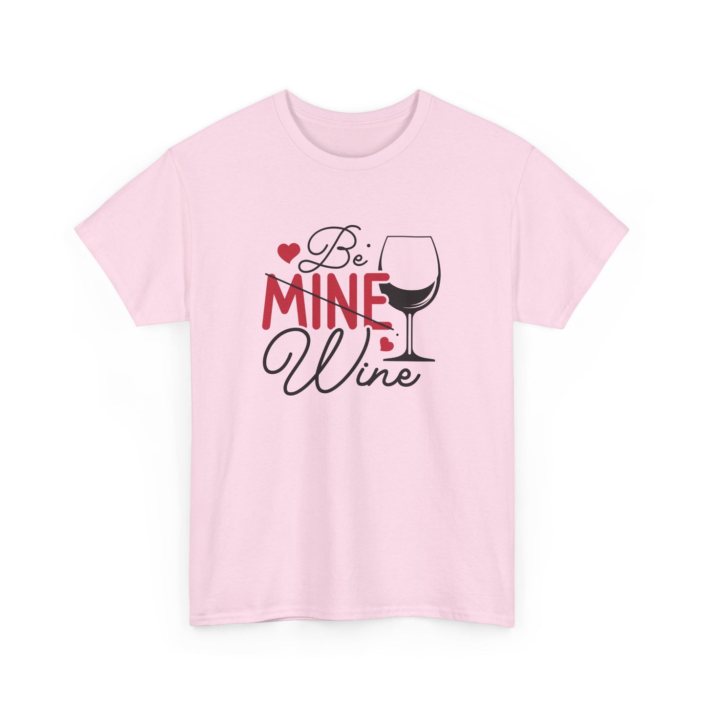 AVL - Be Mine Wine | Unisex Heavy Cotton Tee