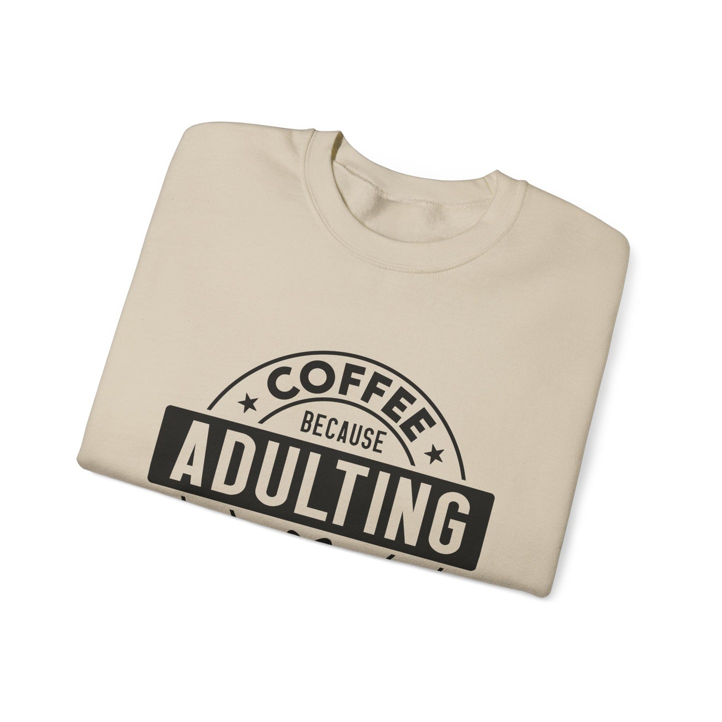 Coffee Because Adulting Is Hard Sweatshirt | Cozy Unisex Crewneck for Coffee Lovers