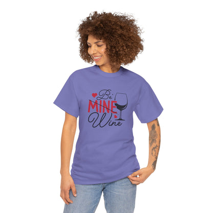 AVL - Be Mine Wine | Unisex Heavy Cotton Tee