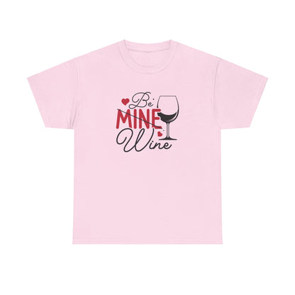 AVL - Be Mine Wine | Unisex Heavy Cotton Tee