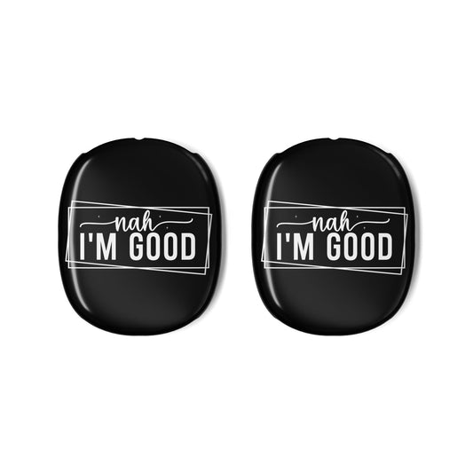 “Nah, I’m Good” AirPods Max Case – Minimalist Attitude Headphone Cover