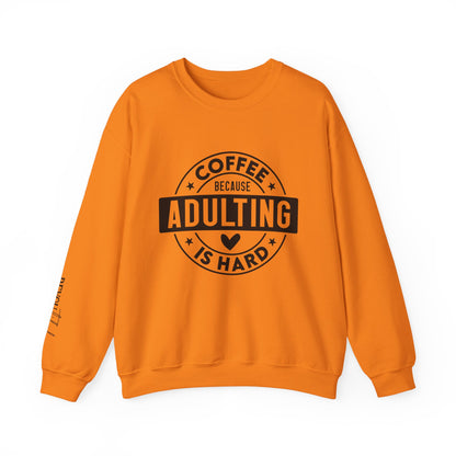 Coffee Because Adulting Is Hard Sweatshirt | Cozy Unisex Crewneck for Coffee Lovers