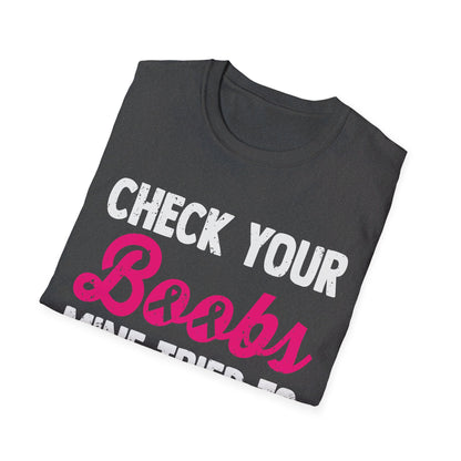 BCA Check Your Boobs...Mine Tried To Kill Me | Softstyle T-Shirt