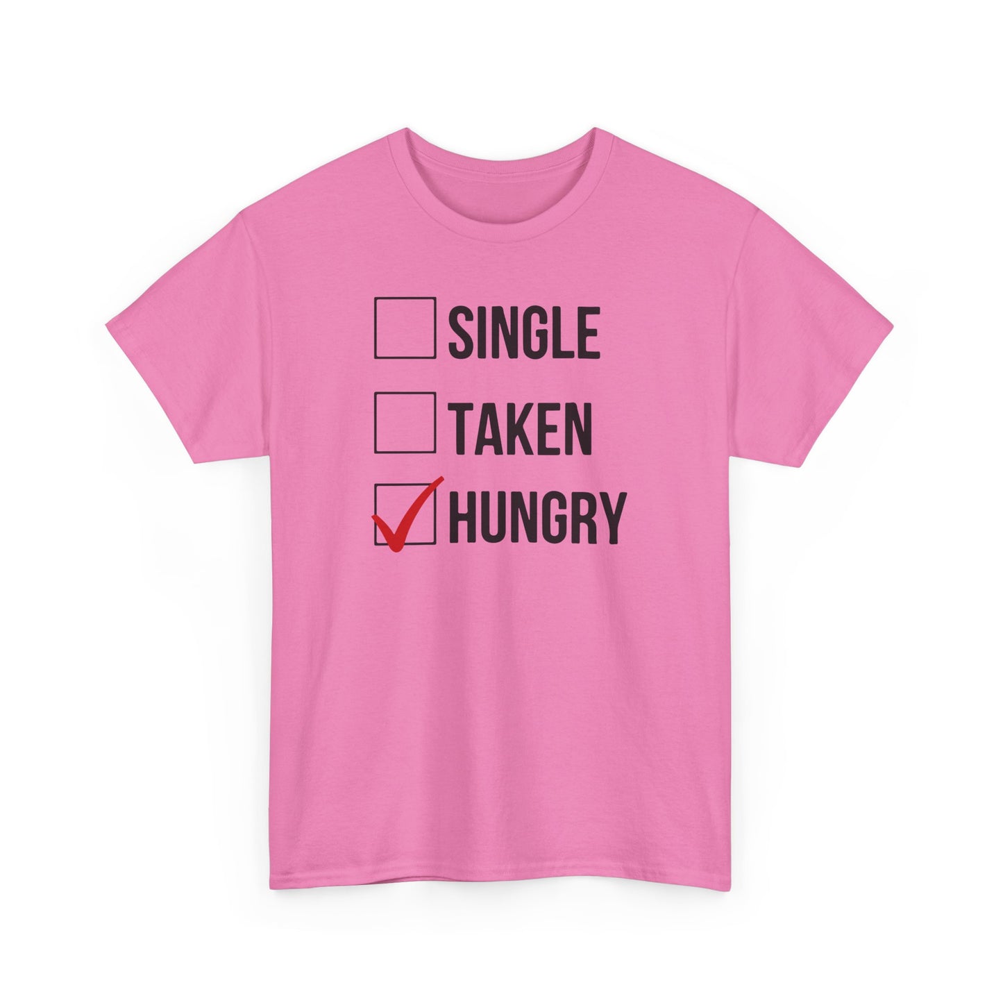 AVL - Single, Taken Hungry | Unisex Heavy Cotton Tee