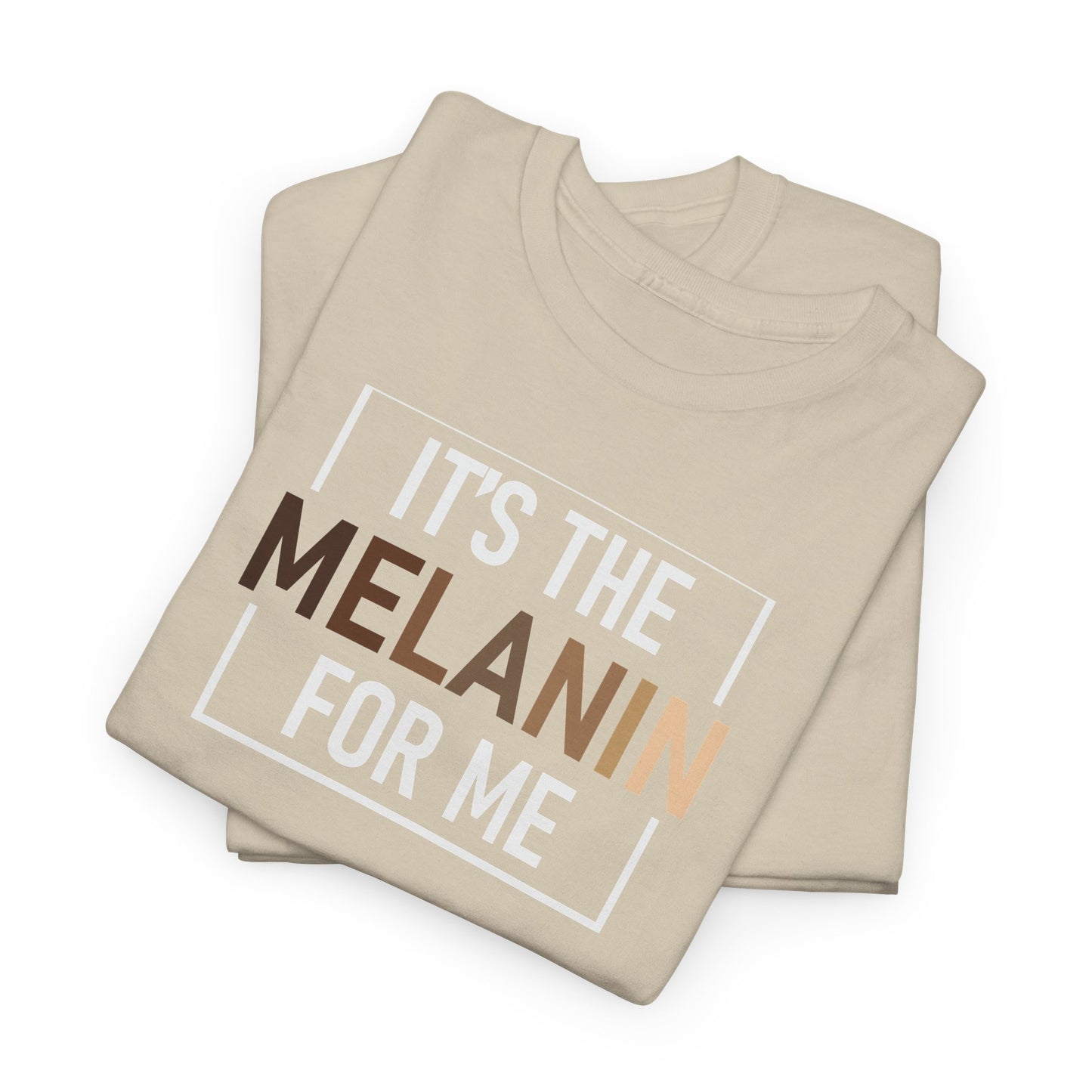 BADED - It's The Melanin For Me | Unisex Heavy Cotton Tee