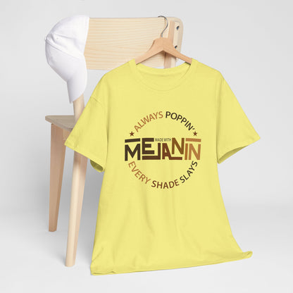 BADED - Melanin Always Poppin... | Unisex Heavy Cotton Tee