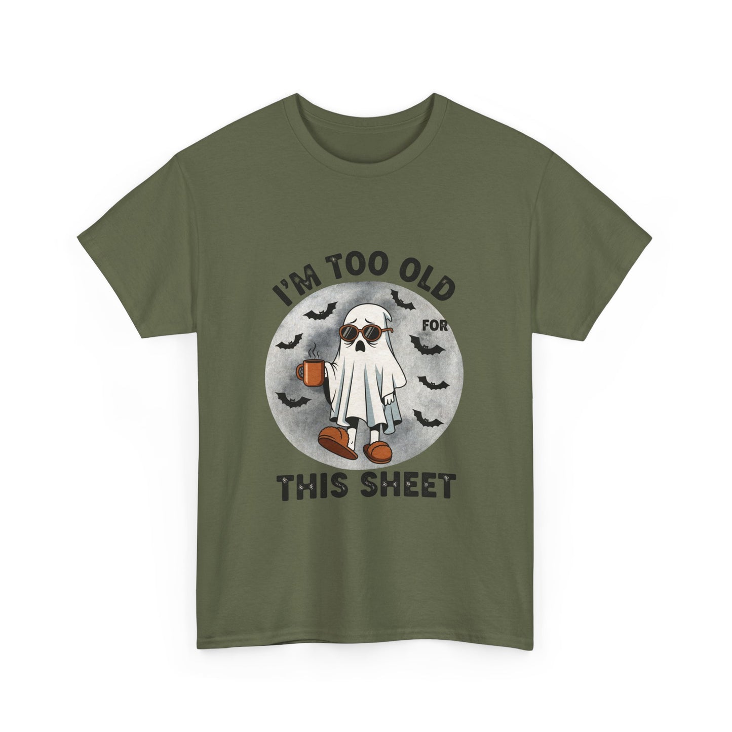 "I’m Too Old for This Sheet" Halloween T-Shirt – Funny Ghost Tee  – Spooky Adult Humor Shirt