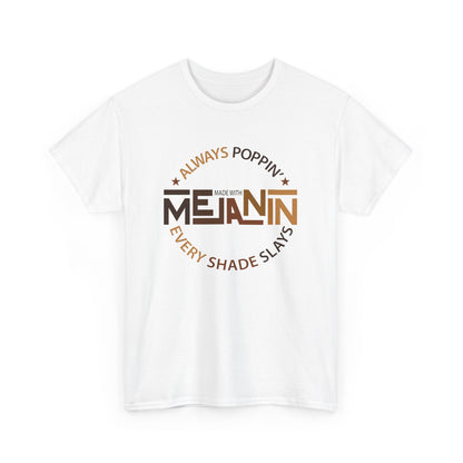 BADED - Melanin Always Poppin... | Unisex Heavy Cotton Tee