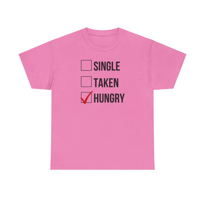 AVL - Single, Taken Hungry | Unisex Heavy Cotton Tee