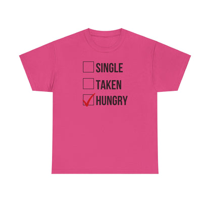 AVL - Single, Taken Hungry | Unisex Heavy Cotton Tee