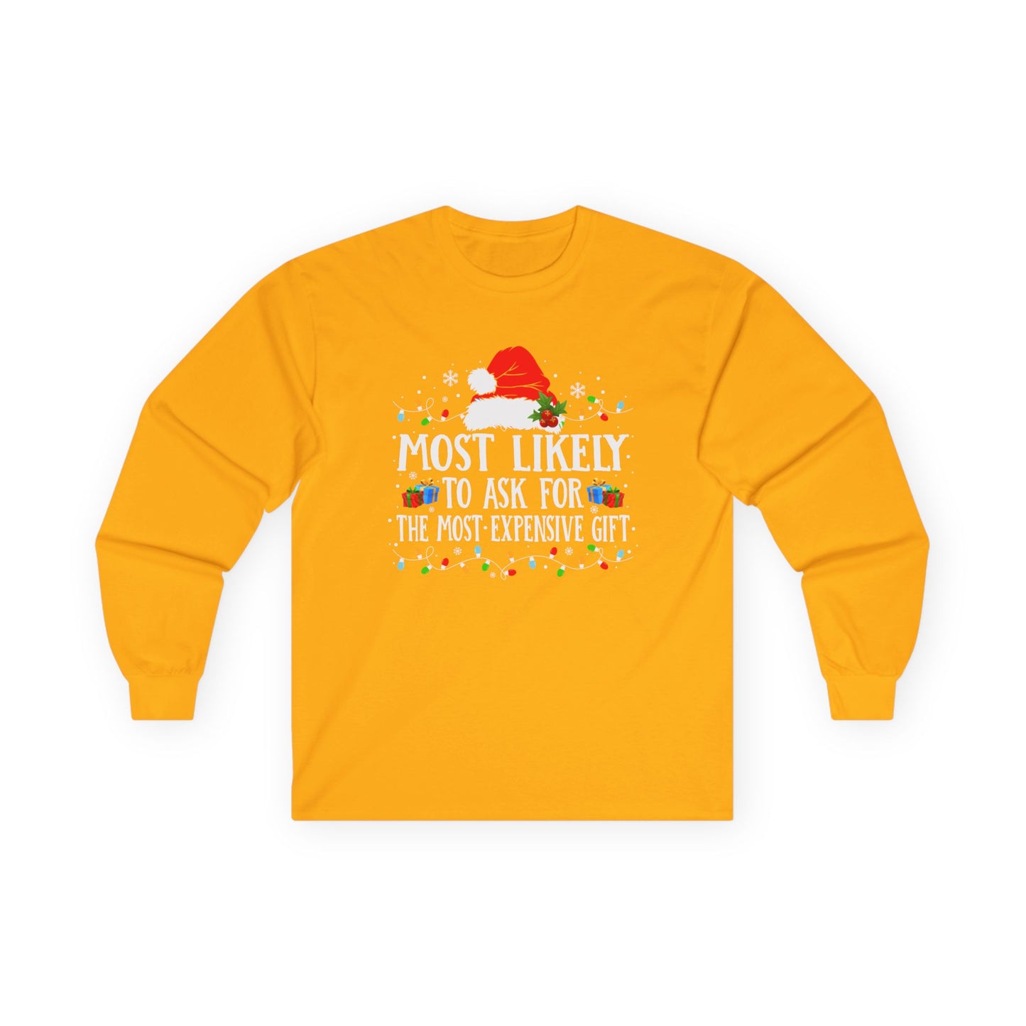 CMS - Most Likely To…Ask For Most Expensive Gift | Unisex Ultra Cotton Long Sleeve Tee