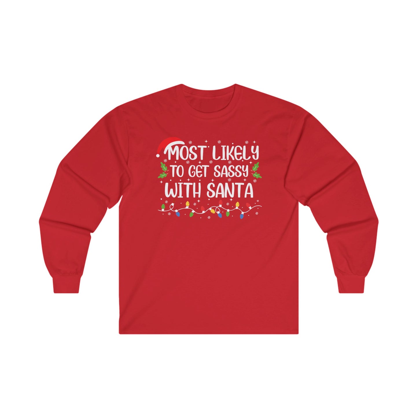 CMS Most Likely To…Get Sassy With Santa | Unisex Ultra Cotton Long Sleeve Tee