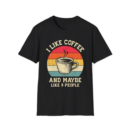 "I Like Coffee… and Maybe 3 People" Funny T-Shirt – Unisex Soft Cotton Coffee Lover Tee – Sarcastic Humor Shirt for Caffeine Addicts