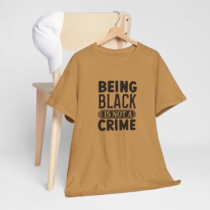 BADED - Being Black Is Not A Crime | Unisex Heavy Cotton Tee