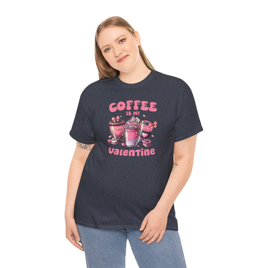 AVL - Coffee Is My Valentine | Unisex Heavy Cotton Tee