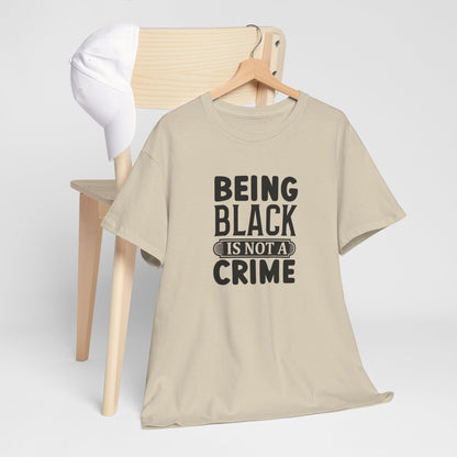 BADED - Being Black Is Not A Crime | Unisex Heavy Cotton Tee