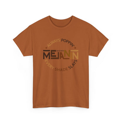 BADED - Melanin Always Poppin... | Unisex Heavy Cotton Tee