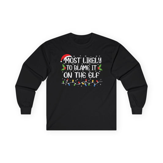 CMS - Most Likely To…Blame It On The Elf | Unisex Ultra Cotton Long Sleeve Tee