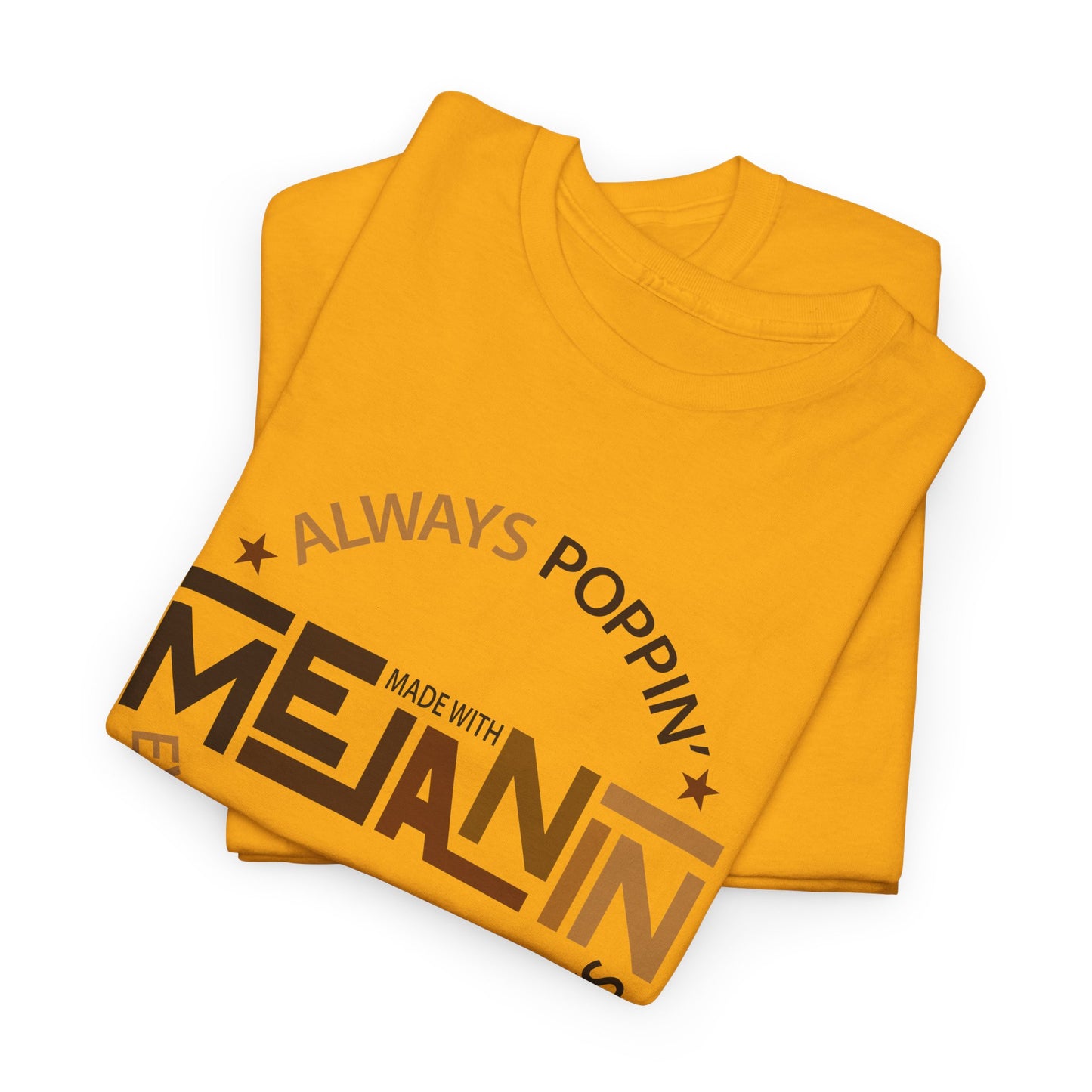 BADED - Melanin Always Poppin... | Unisex Heavy Cotton Tee