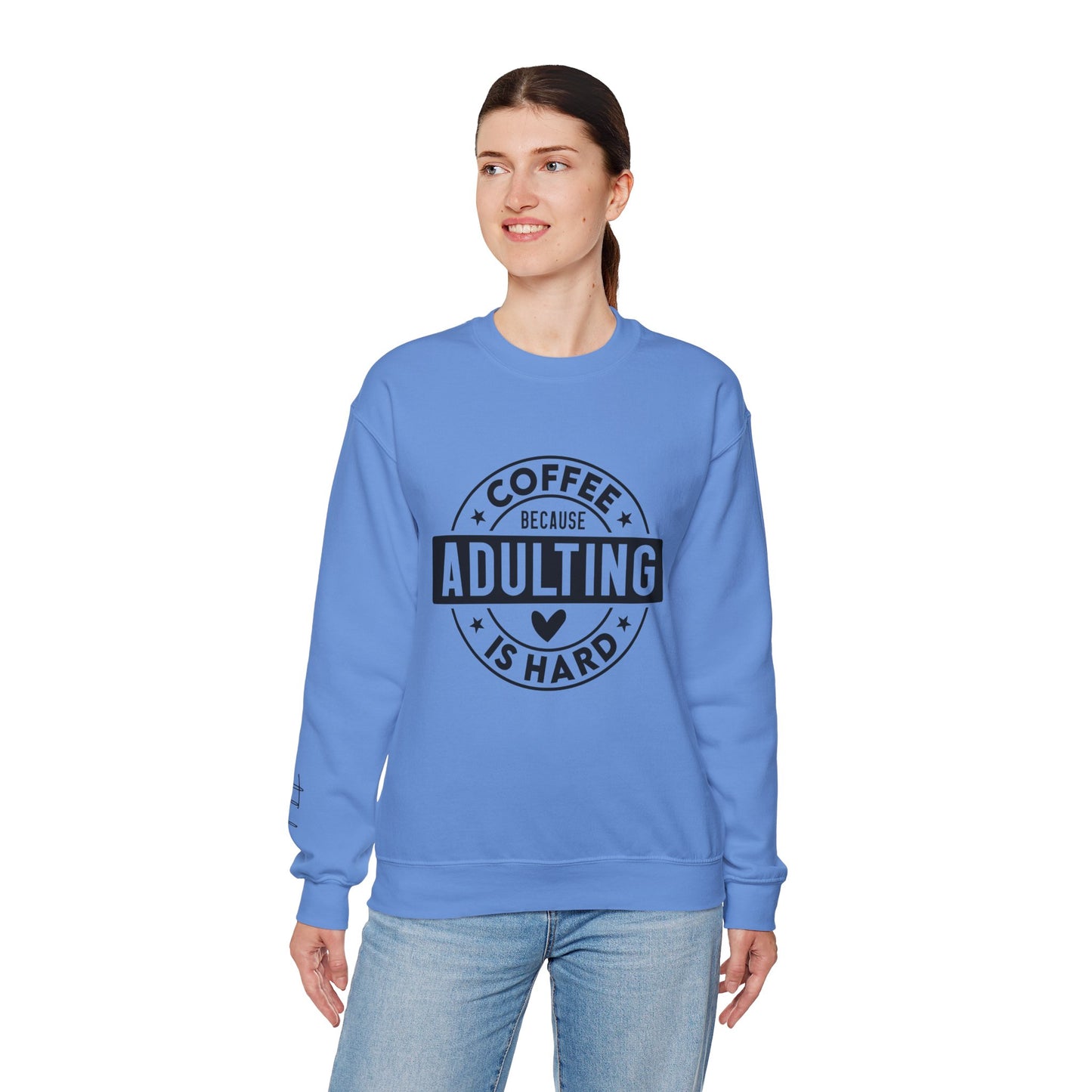 Coffee Because Adulting Is Hard Sweatshirt | Cozy Unisex Crewneck for Coffee Lovers