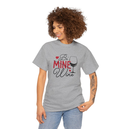 AVL - Be Mine Wine | Unisex Heavy Cotton Tee