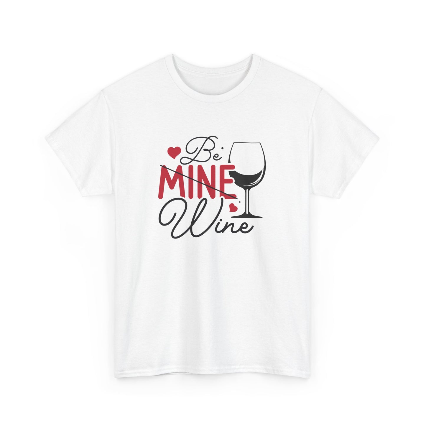 AVL - Be Mine Wine | Unisex Heavy Cotton Tee