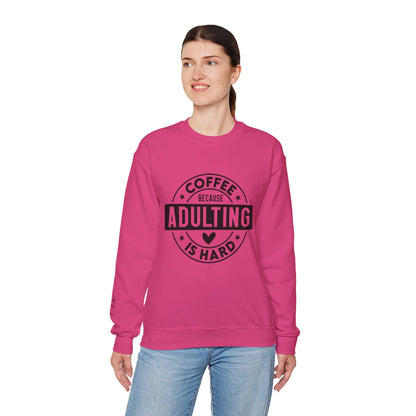 Coffee Because Adulting Is Hard Sweatshirt | Cozy Unisex Crewneck for Coffee Lovers