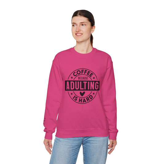 Coffee Because Adulting Is Hard Sweatshirt | Cozy Unisex Crewneck for Coffee Lovers