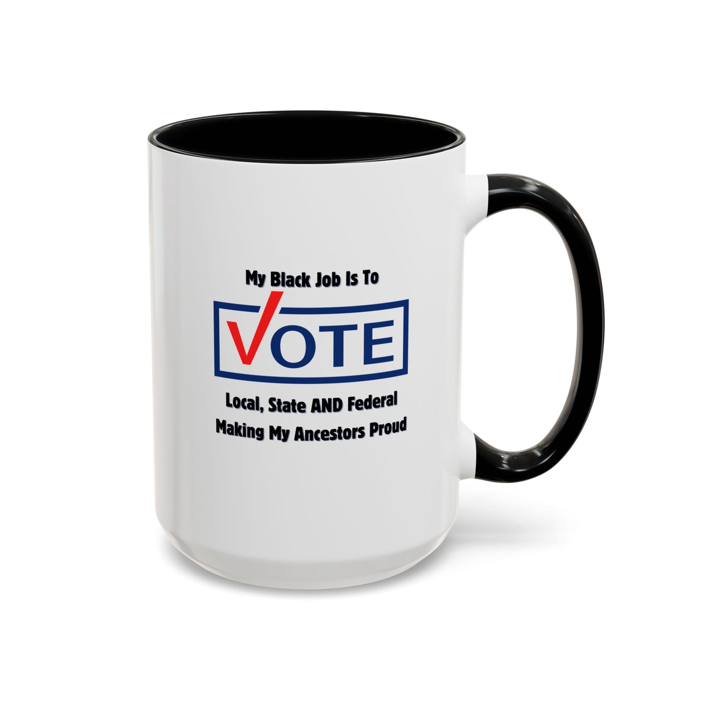 BADED - Black Job is to Vote | Accent Coffee Mug Black/Gold (11, 15oz)