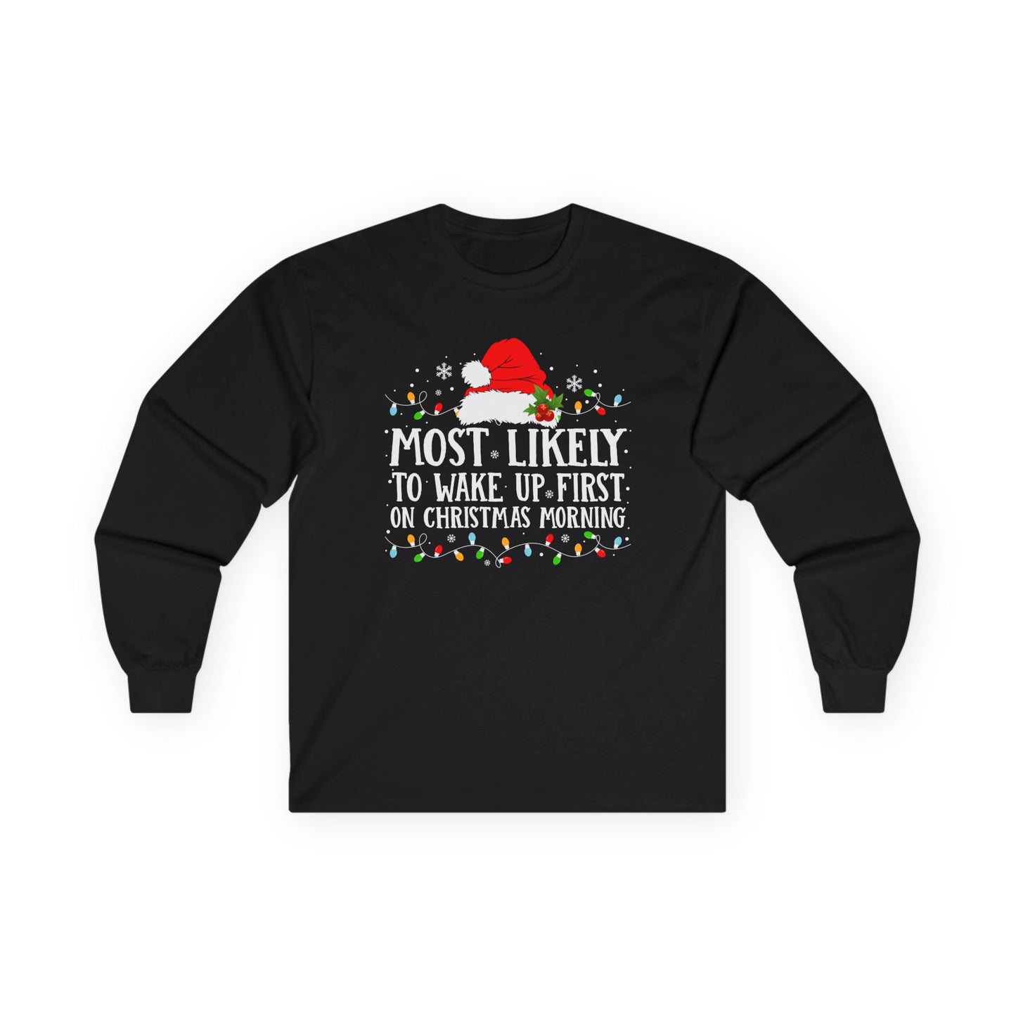 CMS - Most Likely To…Wake Up First Christmas Morning | Unisex Ultra Cotton Long Sleeve Tee