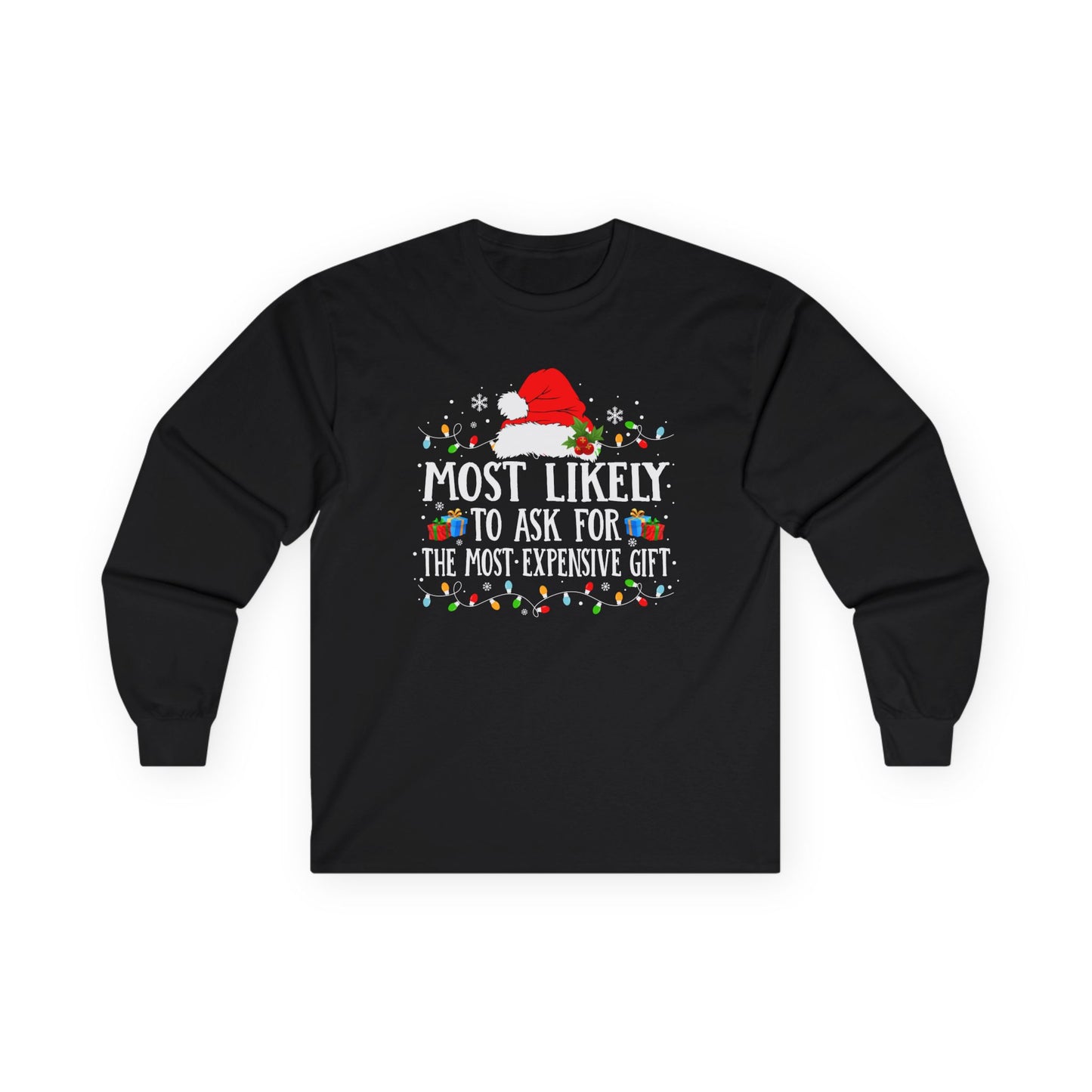 CMS - Most Likely To…Ask For Most Expensive Gift | Unisex Ultra Cotton Long Sleeve Tee