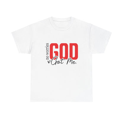 No Worries, God Got Me T-Shirt | Christian Faith Statement Unisex Tee