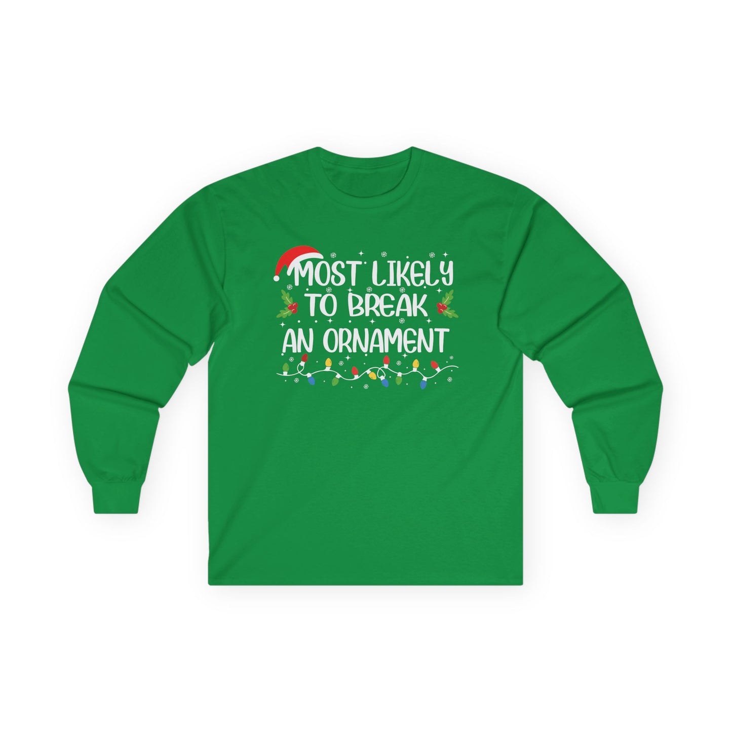 CMS - Most Likely To…Break An Ornament | Unisex Ultra Cotton Long Sleeve Tee