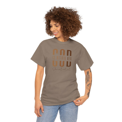 BADED - God Is Within Her - She Will Not Fail | Unisex Heavy Cotton Tee