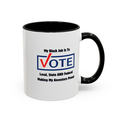 BADED - Black Job is to Vote | Accent Coffee Mug Black/Gold (11, 15oz)