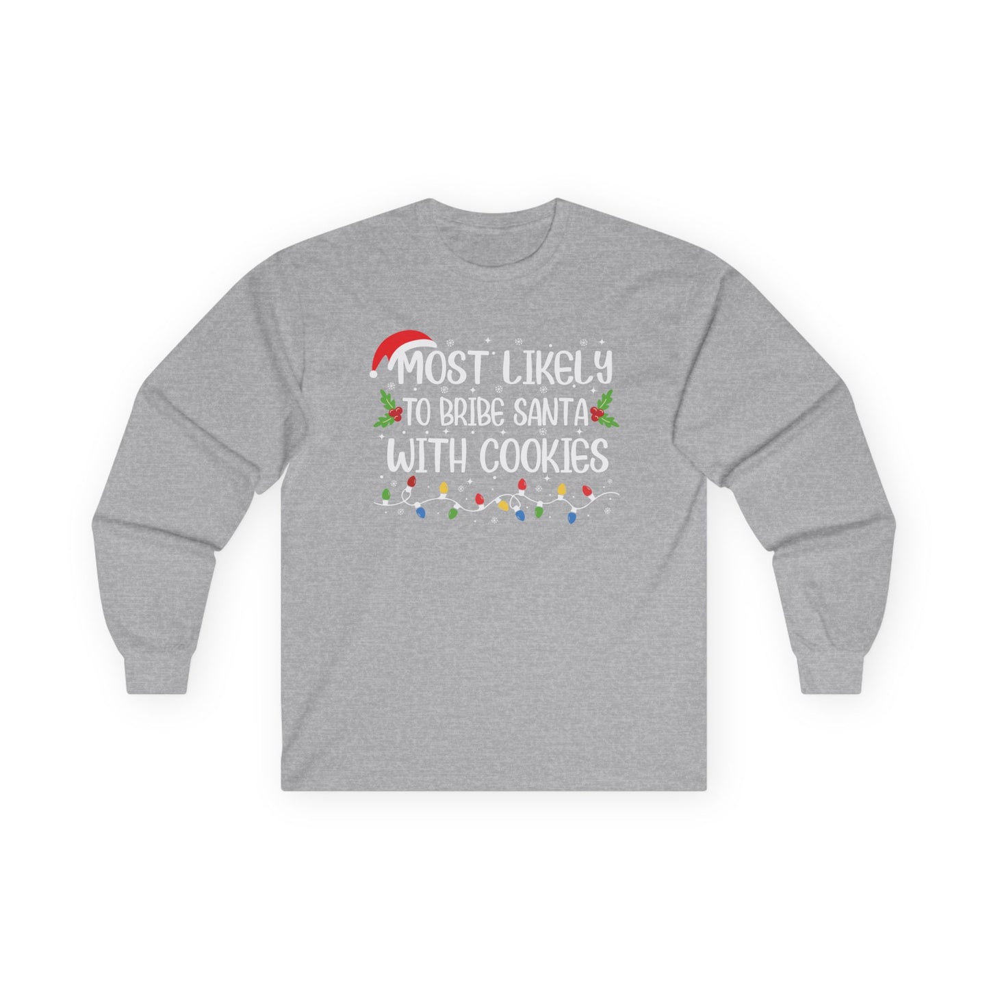 CMS - Most Likely To…Bribe Santa With Cookies | Unisex Ultra Cotton Long Sleeve Tee